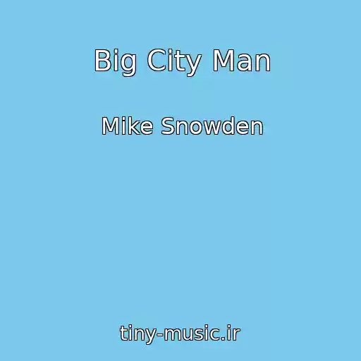 کاور آهنگ Big City Man از Mike Snowden
