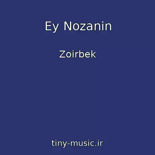 کاور آهنگ Ey Nozanin از Zoirbek
