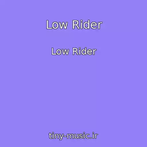 کاور آهنگ Low Rider از Low Rider