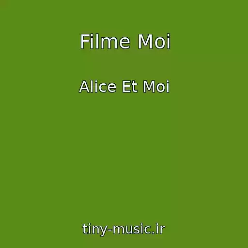کاور آهنگ Filme Moi از Alice Et Moi
