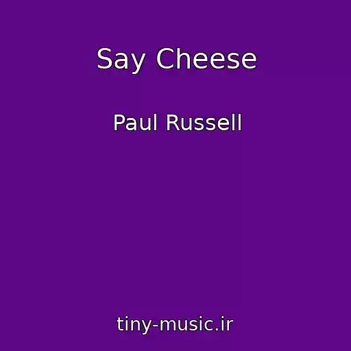 کاور آهنگ Say Cheese از Paul Russell