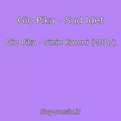 کاور آهنگ Gio Pika - Sud Idet از Gio Pika - Sinie Kamni (2017)
