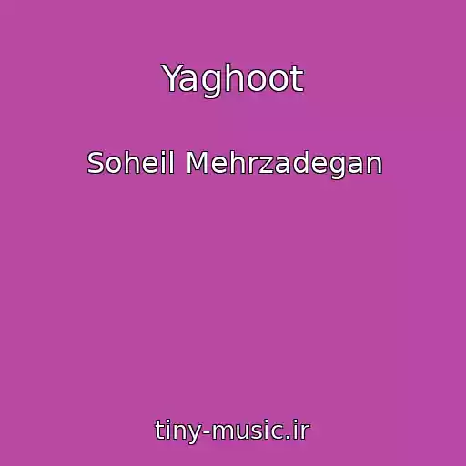 کاور آهنگ Yaghoot از Soheil Mehrzadegan