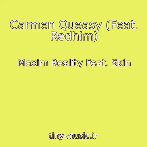 کاور آهنگ Carmen Queasy (Feat. Redhim) از Maxim Reality Feat. Skin