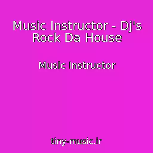 کاور آهنگ Music Instructor - Dj's Rock Da House از Music Instructor