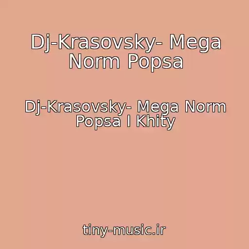 کاور آهنگ Dj-Krasovsky- Mega Norm Popsa از Dj-Krasovsky- Mega Norm Popsa I Khity