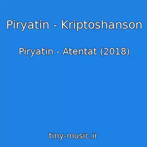کاور آهنگ Piryatin - Kriptoshanson از Piryatin - Atentat (2018)