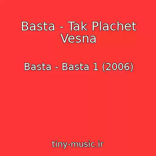 کاور آهنگ Basta - Tak Plachet Vesna از Basta - Basta 1 (2006)