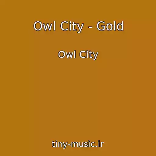 کاور آهنگ Owl City - Gold از Owl City