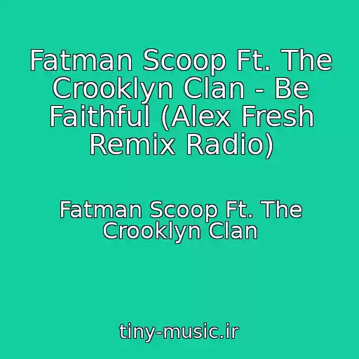کاور آهنگ Fatman Scoop Ft. The Crooklyn Clan - Be Faithful (Alex Fresh Remix Radio) از Fatman Scoop Ft. The Crooklyn Clan
