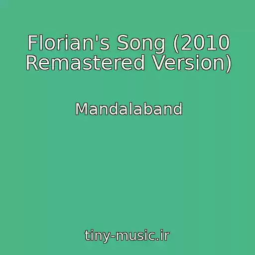 کاور آهنگ Florian's Song (2010 Remastered Version) از Mandalaband