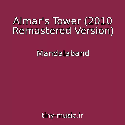 کاور آهنگ Almar's Tower (2010 Remastered Version) از Mandalaband