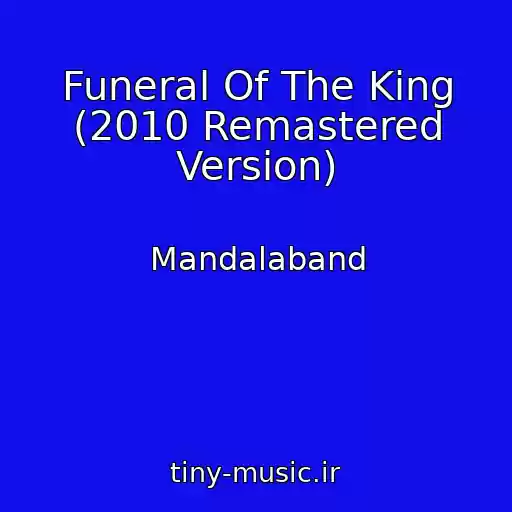 کاور آهنگ Funeral Of The King (2010 Remastered Version) از Mandalaband