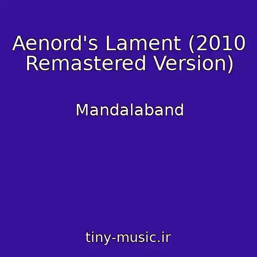 کاور آهنگ Aenord's Lament (2010 Remastered Version) از Mandalaband
