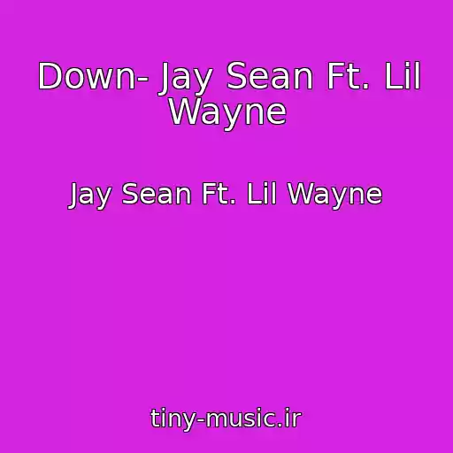 کاور آهنگ Down- Jay Sean Ft. Lil Wayne از Jay Sean Ft. Lil Wayne