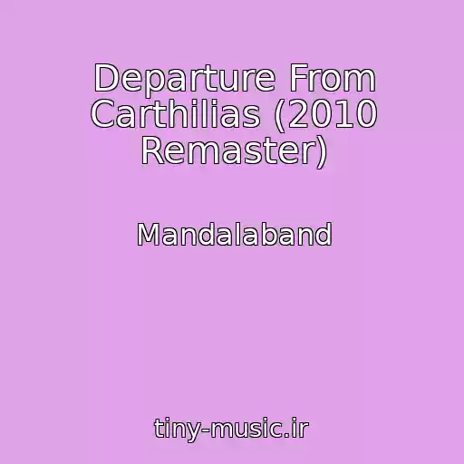 کاور آهنگ Departure From Carthilias (2010 Remaster) از Mandalaband
