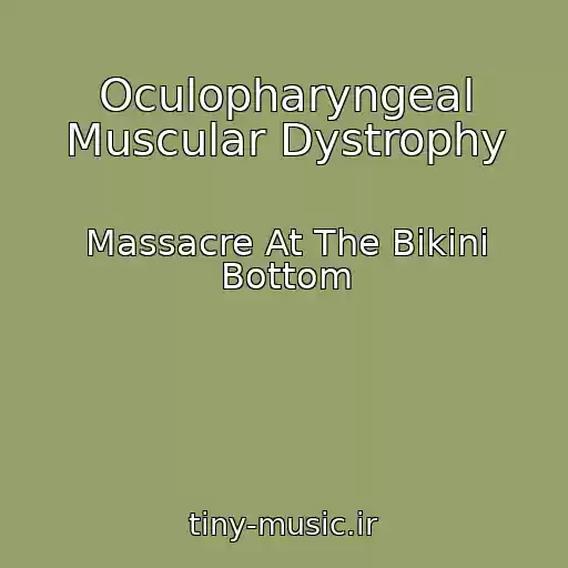 کاور آهنگ Oculopharyngeal Muscular Dystrophy از Massacre At The Bikini Bottom
