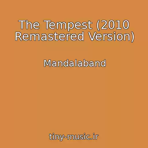 کاور آهنگ The Tempest (2010 Remastered Version) از Mandalaband