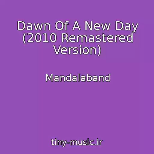 کاور آهنگ Dawn Of A New Day (2010 Remastered Version) از Mandalaband