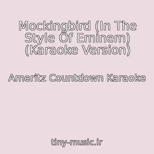 کاور آهنگ Mockingbird (In The Style Of Eminem) (Karaoke Version) از Ameritz Countdown Karaoke