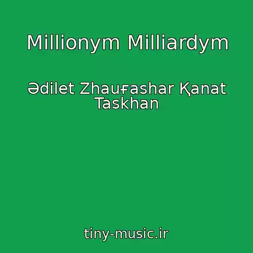 کاور آهنگ Millionym Milliardym از Әdіlet Zhauғashar Қanat Taskhan