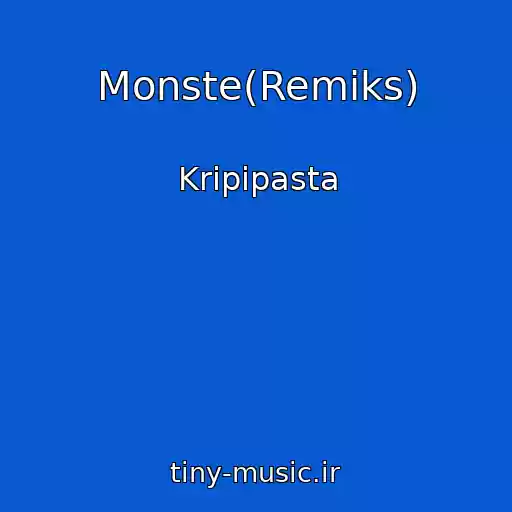 کاور آهنگ Monste(Remiks) از Kripipasta