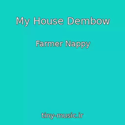 کاور آهنگ My House Dembow از Farmer Nappy