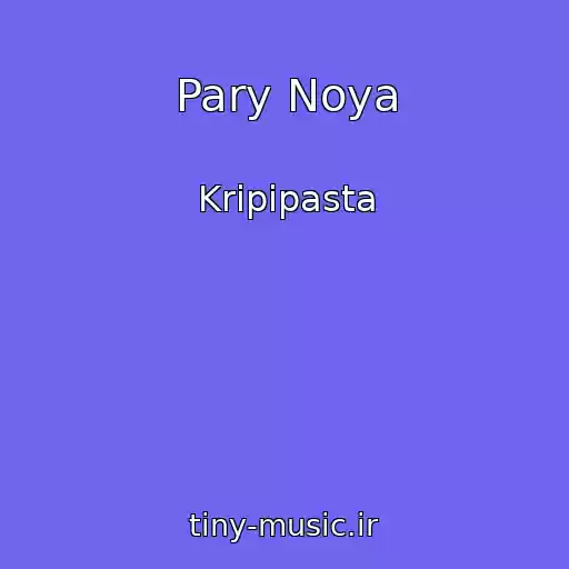 کاور آهنگ Pary Noya از Kripipasta