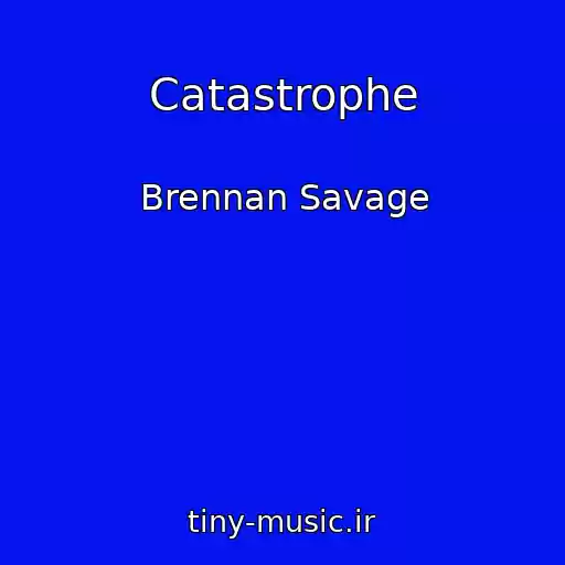 کاور آهنگ Catastrophe از Brennan Savage
