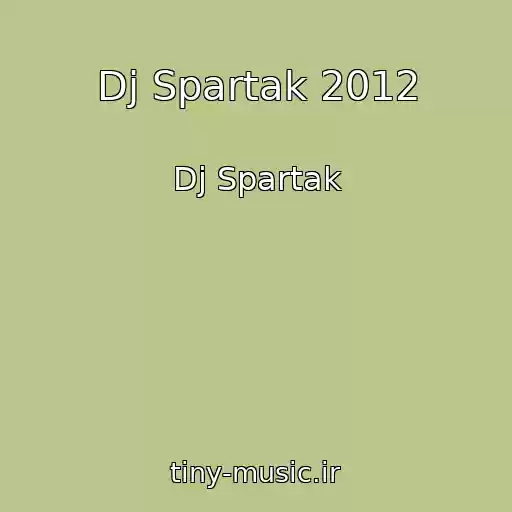 کاور آهنگ Dj Spartak 2012 از Dj Spartak