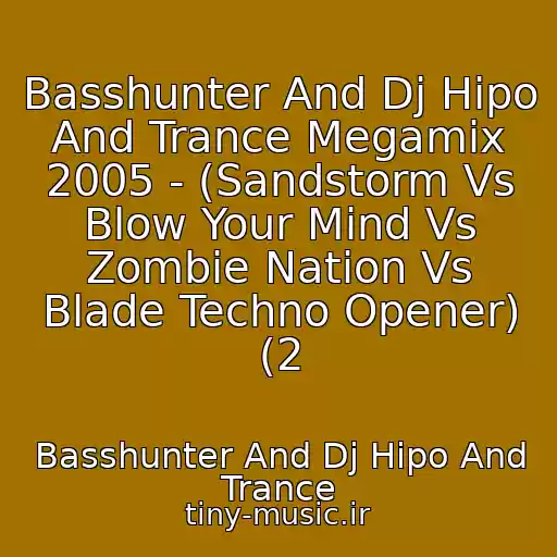 کاور آهنگ Basshunter And Dj Hipo And Trance Megamix 2005 - (Sandstorm Vs Blow Your Mind Vs Zombie Nation Vs Blade Techno Opener) (2 از Basshunter And Dj Hipo And Trance
