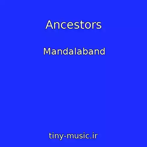 کاور آهنگ Ancestors از Mandalaband