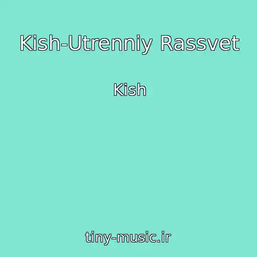 کاور آهنگ Kish-Utrenniy Rassvet از Kish