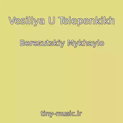 کاور آهنگ Vesillya U Telepenkikh از Berezutskiy Mykhaylo