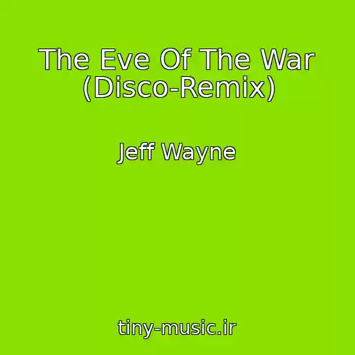 کاور آهنگ The Eve Of The War (Disco-Remix) از Jeff Wayne
