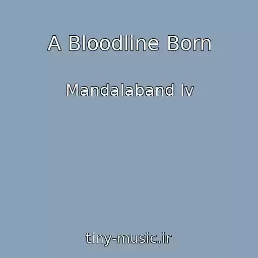 کاور آهنگ A Bloodline Born از Mandalaband Iv