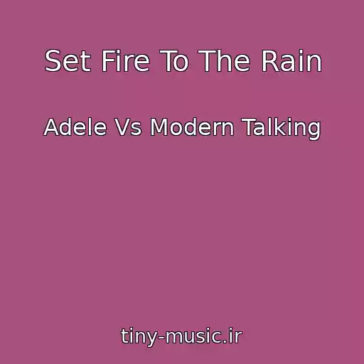 کاور آهنگ Set Fire To The Rain از Adele Vs Modern Talking