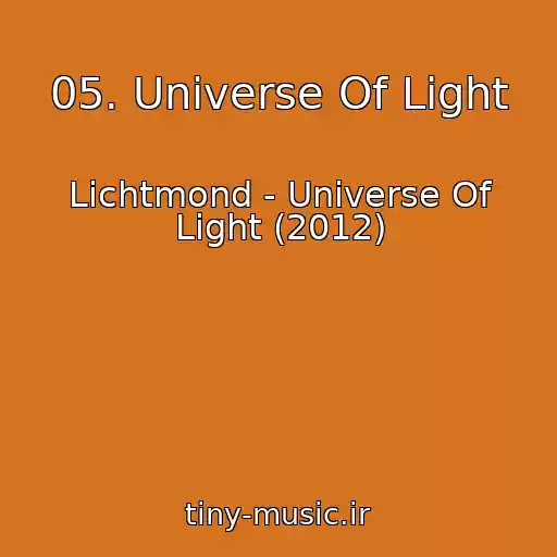 کاور آهنگ 05. Universe Of Light از Lichtmond - Universe Of Light (2012)