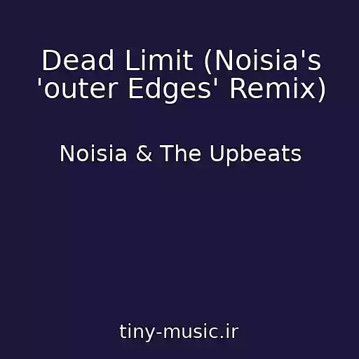 کاور آهنگ Dead Limit (Noisia's 'outer Edges' Remix) از Noisia & The Upbeats
