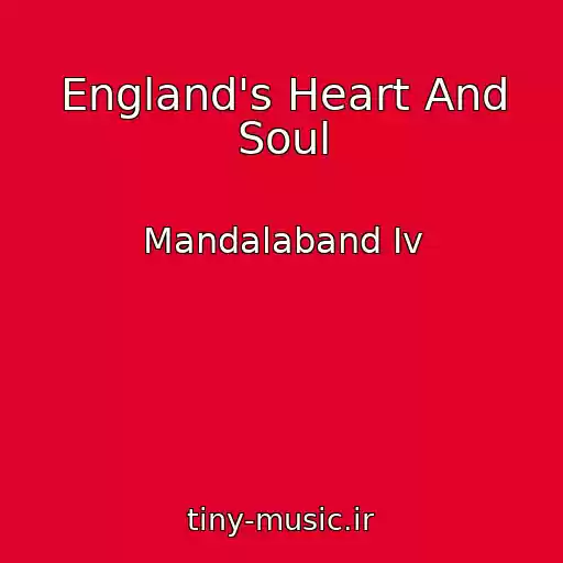 کاور آهنگ England's Heart And Soul از Mandalaband Iv
