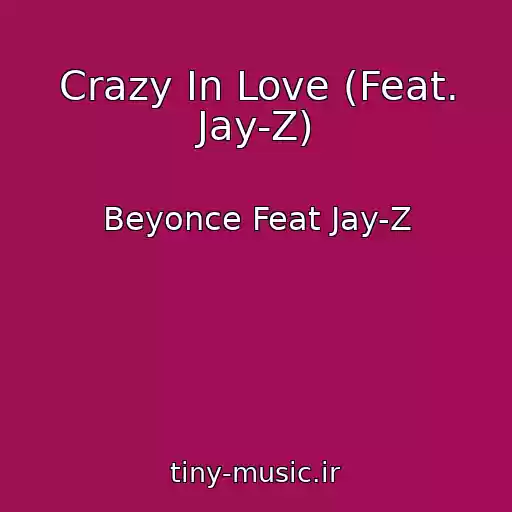 کاور آهنگ Crazy In Love (Feat. Jay-Z) از Beyonce Feat Jay-Z