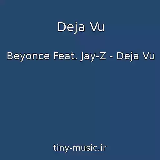 کاور آهنگ Deja Vu از Beyonce Feat. Jay-Z - Deja Vu