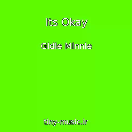 کاور آهنگ Its Okay از Gidle Minnie