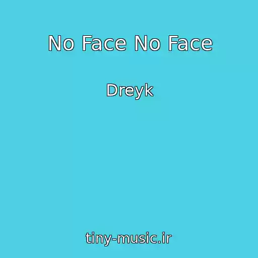 کاور آهنگ No Face No Face از Dreyk
