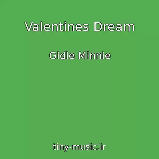کاور آهنگ Valentines Dream از Gidle Minnie