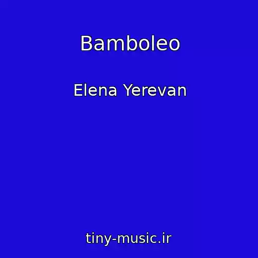 کاور آهنگ Bamboleo از Elena Yerevan