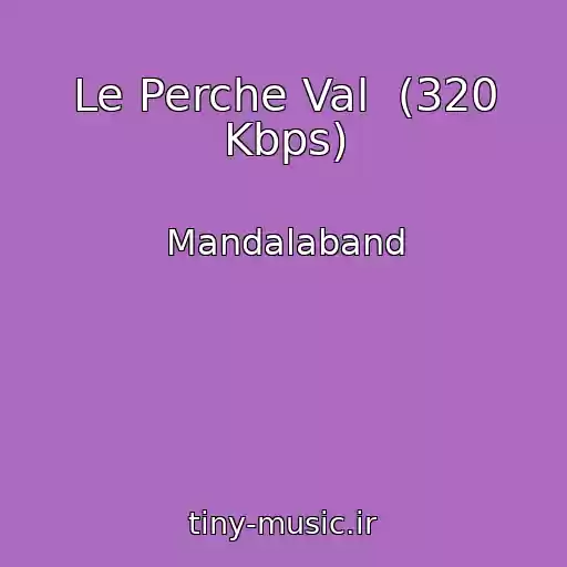 کاور آهنگ Le Perche Val  (320 Kbps) از Mandalaband