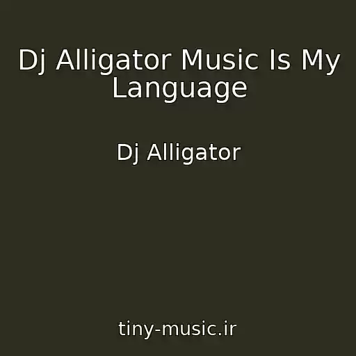 کاور آهنگ Dj Alligator Music Is My Language از Dj Alligator