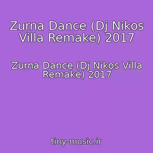 کاور آهنگ Zurna Dance (Dj Nikos Villa Remake) 2017 از Zurna Dance (Dj Nikos Villa Remake) 2017