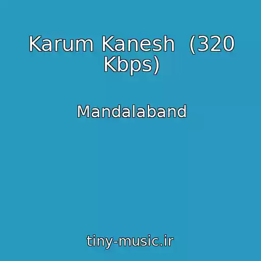 کاور آهنگ Karum Kanesh  (320 Kbps) از Mandalaband